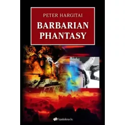 Hargitai Péter - Barbarian Phantasy (e-könyv)