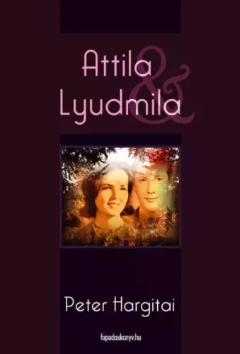 Hargitai Péter - Attila & Lyudmila (e-könyv)