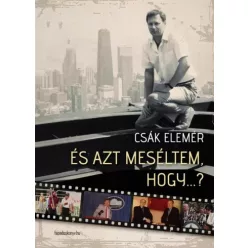 Csák Elemér - És azt meséltem, hogy... (e-könyv)