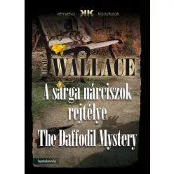   Edgar Wallace - A sárga nárciszok rejtélye - The Daffodil Mystery (e-könyv)
