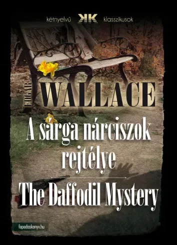 Edgar Wallace - A sárga nárciszok rejtélye - The Daffodil Mystery (e-könyv)