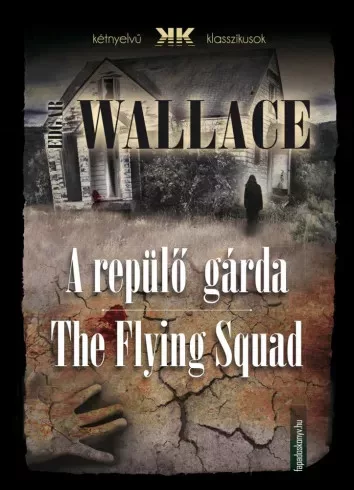 Edgar Wallace - A repülő gárda - The Flying Squad (e-könyv)