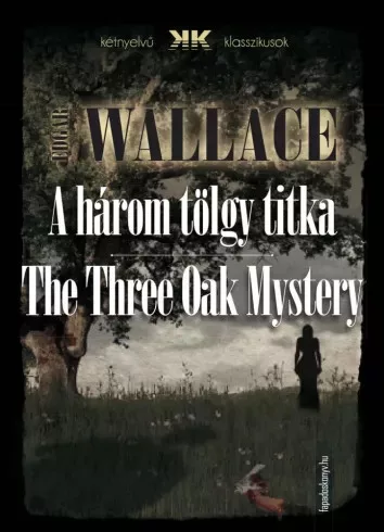 Edgar Wallace - A három tölgy titka - The Three Oak Mystery (e-könyv)