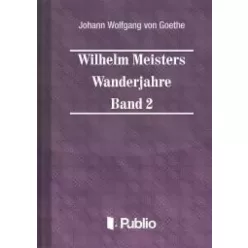   Johann Wolfgang von Goethe - Wilhelm Meisters Wanderjahre  Band 2 (e-könyv)