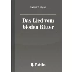 Heinrich Heine - Das Lied vom blöden Ritter (e-könyv)