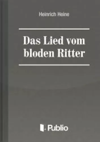 Heinrich Heine - Das Lied vom blöden Ritter (e-könyv)