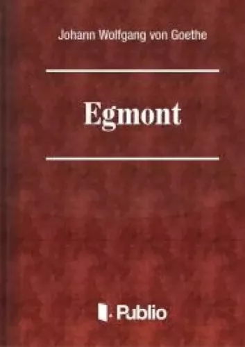 Johann Wolfgang von Goethe - Egmont (e-könyv)
