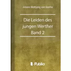   Johann Wolfgang von Goethe - Die Leiden des jungen Werther - Band 2 (e-könyv)