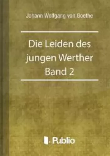 Johann Wolfgang von Goethe - Die Leiden des jungen Werther - Band 2 (e-könyv)