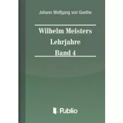   Johann Wolfgang von Goethe - Wilhelm Meisters Lehrjahre  Band 4 (e-könyv)