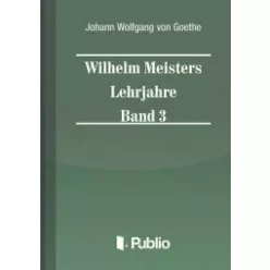   Johann Wolfgang von Goethe - Wilhelm Meisters Lehrjahre Band 3 (e-könyv)