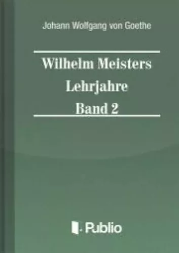 Johann Wolfgang von Goethe - Wilhelm Meisters Lehrjahre Band 2 (e-könyv)