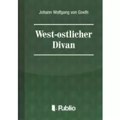   Johann Wolfgang von Goethe - West-östlicher Divan (e-könyv)