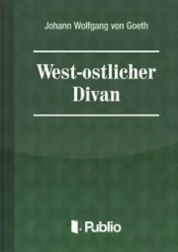 Johann Wolfgang von Goethe - West-östlicher Divan (e-könyv)