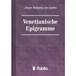   Johann Wolfgang von Goethe - Venetianische Epigramme (e-könyv)