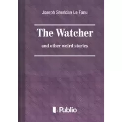   Joseph Sheridan Le Fanu - The Watcher and other weird stories (e-könyv)