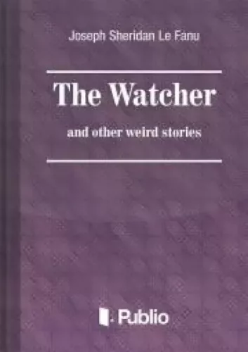 Joseph Sheridan Le Fanu - The Watcher and other weird stories (e-könyv)