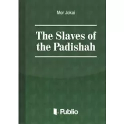 Jókai Mór - The Slaves of the Padishah (e-könyv)