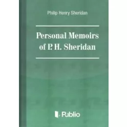   Philip Henry Sheridan - Personal Memoirs of General P. H. Sheridan (e-könyv)
