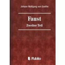 Johann Wolfgang von Goethe - Faust - Zweiter Teil (e-könyv)