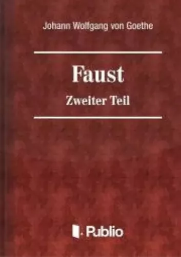 Johann Wolfgang von Goethe - Faust - Zweiter Teil (e-könyv)