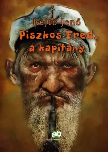 Rejtő Jenő - Piszkos Fred, a kapitány (e-könyv)