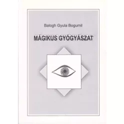 Balogh Gyula Bogumil - Mágikus gyógyászat (e-könyv)