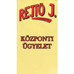 Rejtő Jenő - Központi ügyelet (e-könyv)