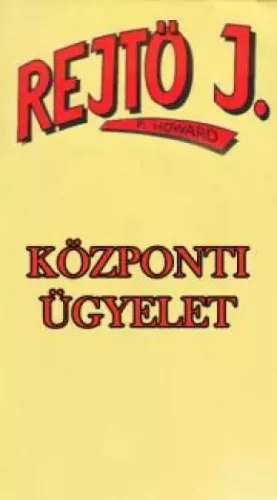 Rejtő Jenő - Központi ügyelet (e-könyv)