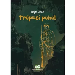 Rejtő Jenő - Trópusi pokol (e-könyv)