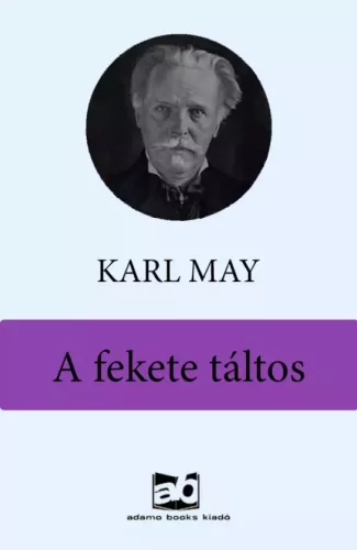 Karl May - A fekete táltos (e-könyv)