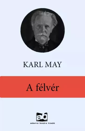 Karl May - A félvér (e-könyv)