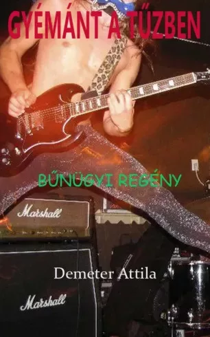 Demeter Attila - Gyémánt a tűzben (e-könyv)