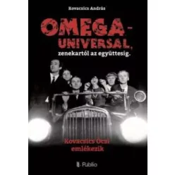   Kovacsics András - Omega ​– Universal, zenekartól az együttesig (e-könyv)