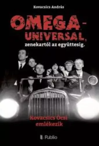 Kovacsics András - Omega ​– Universal, zenekartól az együttesig (e-könyv)