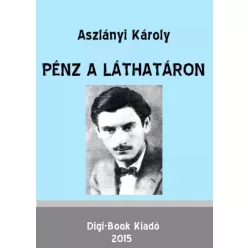 Aszlányi Károly - Pénz a láthatáron (e-könyv)
