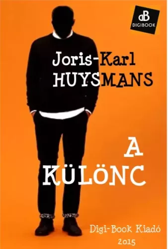 Joris-Karl Huysmans - A különc (e-könyv)
