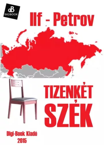 Ilja Ilf, Jevgenyij Petrov - Tizenkét szék (e-könyv)