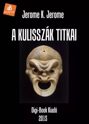 Jerome K. Jerome - A kulisszák titkai (e-könyv)