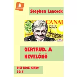 Stephen Butler Leacock - Gertrud, a nevelőnő (e-könyv)