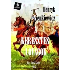 Henryk Sienkiewicz - A keresztes lovagok (e-könyv)