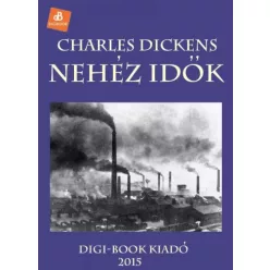 Charles Dickens - Nehéz idők (e-könyv)