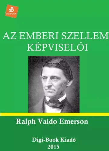 Ralph Waldo Emerson - Az emberi szellem képviselői (e-könyv)