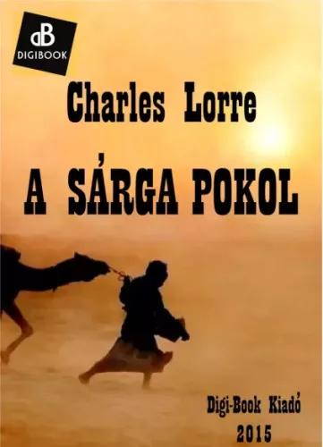 Lorre Charles - A sárga pokol (e-könyv)