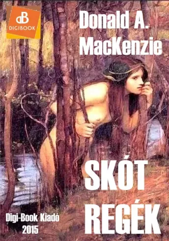 Donald A. MacKenzie - Skót regék, legendák és mítoszok (e-könyv)