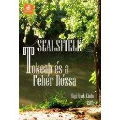 Charles Sealsfield - Tokeah és a Fehér Rózsa (e-könyv)