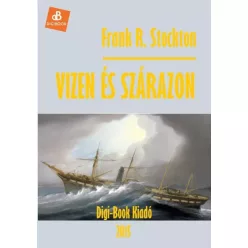 Frank Stockton - Vizen és szárazon (e-könyv)