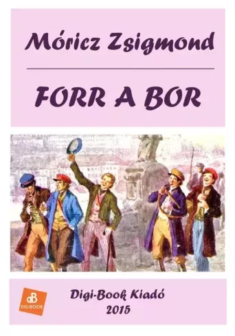 Móricz Zsigmond - Forr a bor (e-könyv)