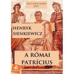 Henryk Sienkiewicz - A római patrícius (e-könyv)