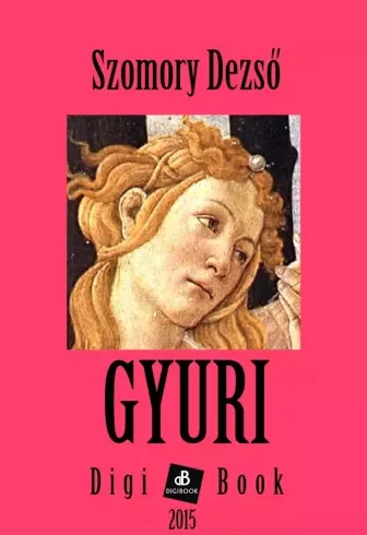 Szomory Dezső - Gyuri (e-könyv)